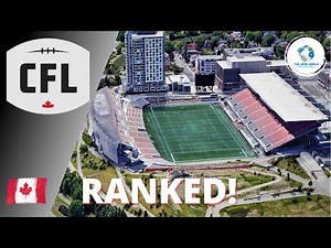 CFL Stadiums RANKED!