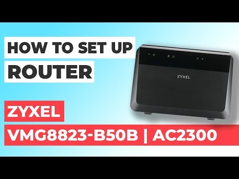 ✅ How to Set Up ZYXEL VMG8823-B50B | How to Setup Zyxel AC2300 VMG8823-B50B WiFi Router