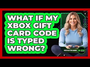 What If My Xbox Gift Card Code Is Typed Wrong?