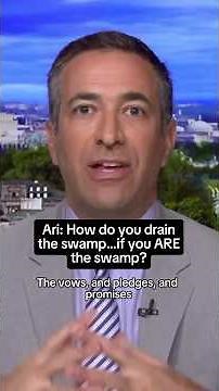 Ari: How do you drain the swamp...if you ARE the swamp