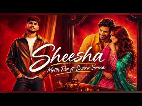Sheesha (Official Music Video) |Mitta Ror ft.Swara Verma | Sorab Bedi |Niharika Tiwari