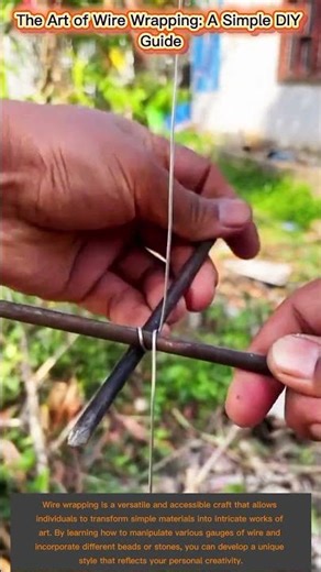 The Art of Wire Wrapping: A Simple DIY Guide