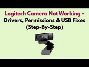 Logitech Camera Not Working – Drivers, Permissions & USB Fixes (Step-By-Step)