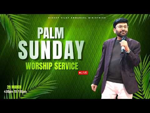TODAY EVENING PALM SUNDAY WORSHIP SERVICE LIVE | BISHOP VIJAY EMMANUEL MINISTRIES