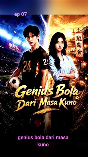 Genius Bola dari Masa Kuno episode 11 - sinopsis & link sub Indo