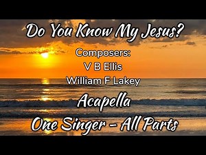 DO YOU KNOW MY JESUS? [with lyrics] v2 Beautiful Hymn Acapella Church Worship Song Gospel Of Christ