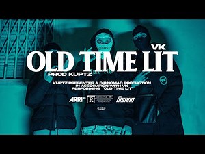 VK - Old Time Lit (Official Video)