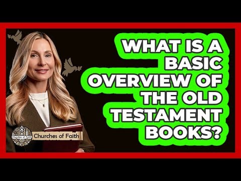 What Is A Basic Overview Of The Old Testament Books?
