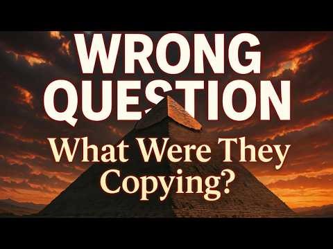 Everyone Asks the Wrong Question About the Pyramids (Part 1 of 3)