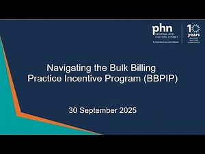 Navigating the Bulk Billing Practice Incentive Program (BBPIP) - 30 September 2025