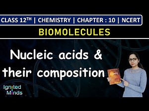 Class 12th Chemistry | Nucleic acids & their composition | Chapter 10: Biomolecules | NCERT
