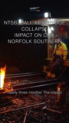 NTSB: Dali, Key Bridge Collapse Impact on CSX, Norfolk Southern