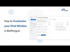 How to Customize Your Chat Window in BotPenguin [2024]