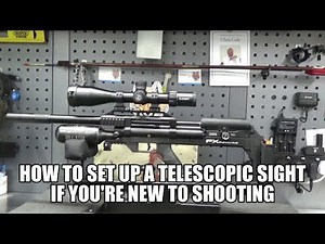 How to set up a Telescopic Rifle Scope, if you're new to shooting.