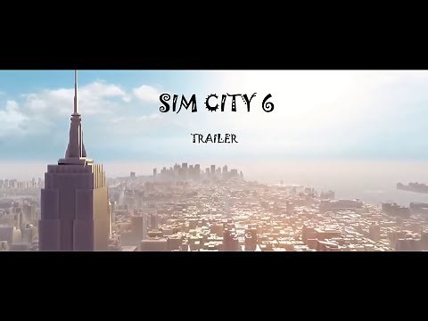 The SIMCITY 6 - Official Trailer - HD (1080p)