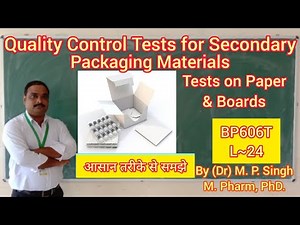 Quality Control Tests for Secondary Packaging Materials | Pharma. Quality Assurance | BP606T | L~24