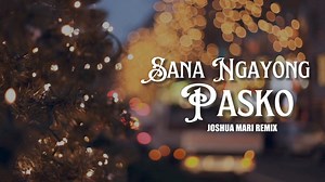 1M views · 27K reactions | SANA NGAYONG PASKO (REMIX) | Joshua Mari Recorded @ JMJ Music Recording Studio Music Instrumental by TYR1 This is a Remix OPM Song of "Sana Ngayong Pasko" by Ariel Rivera. FULL AUDIO LINK: https://www.youtube.com/watch?v=lpO_IrUH6Po | Joshua Mari | Facebook