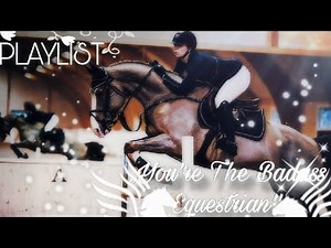 𝐏𝐋𝐀𝐘𝐋𝐈𝐒𝐓 || ,,You're The Badass Equestrian'' || 𝐄𝐐𝐔𝐄𝐒𝐓𝐑𝐈𝐀𝐍 𝐬𝐨𝐧𝐠𝐬 ♬ || #equestrian #playlist