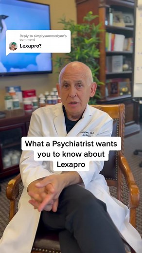 What a Psychiatrist wants you to know about Lexapro