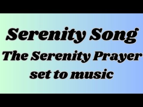 "Serenity Song," the Serenity Prayer set to music and sung by Volkert Volkersz