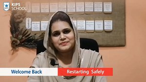 Restarting Safely ! Ms. Fateh Hina, Principal KIPS School, explaining our preparedness for a safe restart and expected role of parents and students to avoid and minimize the spread of corona virus (covid-19). | KIPS SCHOOL