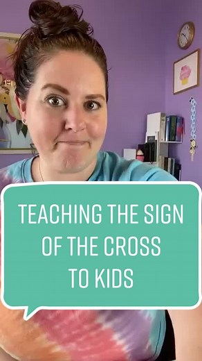 Teaching Kids the Sign of the Cross | Catholic Parenting Tip