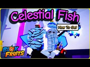 How to GET CELESTIAL FISH in Blox Fruits | Complete GUIDE