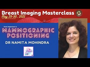 Value of Mammographic Positioning & Systematic Viewing | NAMITA MOHINDRA | BREAST IMAGING 2021