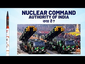 Nuclear Command Authority Video Lecture | Science and Technology for UPSC CSE