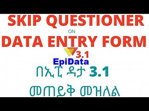 EpiData | skip questioner| epidata 3.1 | epidata amharic |NAMONET.