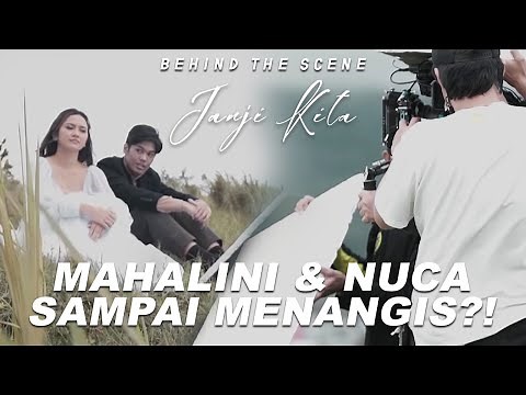 MAHALINI & NUCA SAMPAI MENANGIS?! BEHIND THE SCENE MV "JANJI KITA"