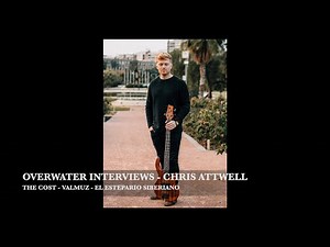 Overwater Interviews - Chris Attwell