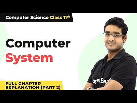 Class 11 Computer Science Chapter 1 | Computer System Full Chapter Explanation (Part 2)