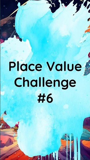 Place Value Challenge #6 Ordering 5 and 6 digit numbers