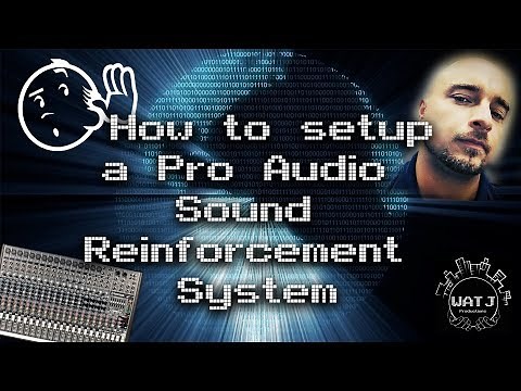 How to setup a Pro Audio Sound Reinforcement System
