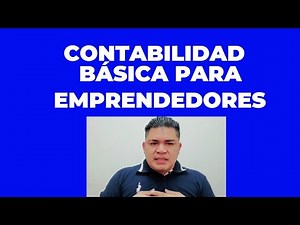 CONTABILIDAD BASICA PARA EMPRENDEDORES