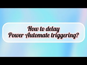 Power Automate : How to use Delay Until inside power automate triggers?