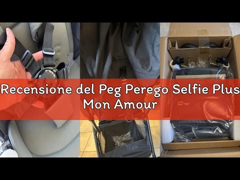 Recensione del Peg Perego Selfie Plus Mon Amour