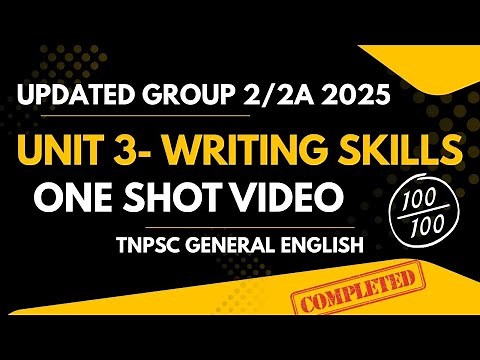 ஒரே வீடியோவில் UNIT 3 - WRITING SKILLS | ENGLISH UPDATED | TNPSC GENERAL ENGLISH 2025 SYLLABUS