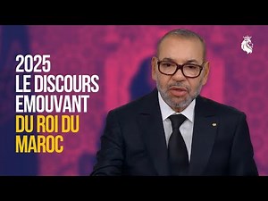 LE DISCOURS ÉMOUVANT DU ROI DU MAROC, SM MOHAMED VI