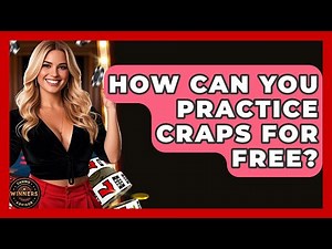 How Can You Practice Craps for Free? | Casino Winners Advisor