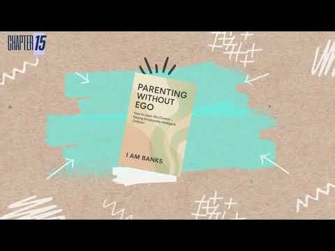 Parenting Without Ego Chapter 15 | Emotional Regulation & Breaking Reactive Patterns By I Am Banks