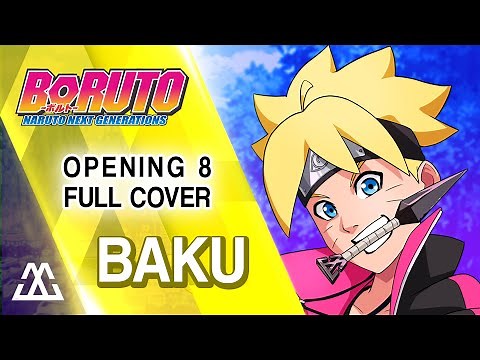 Boruto Opening 8 Full - BAKU (Cover)