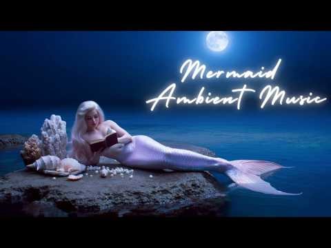 Magical Mermaid Night Ambience ✨ Tranquil Ocean Sounds for Sleep, Meditation & Relaxation