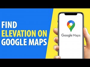 How to Find Elevation on Google Maps