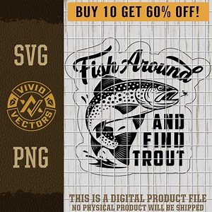 Fish Around & Find Trout SVG PNG Funny Fishing Fly Fisherman Steelhead Ice Fishing Laser Engraving Leather Patch Hat Design Vector Cut File - Etsy