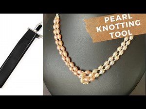 PEARL KNOTTING TOOL