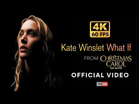 [4K] Kate Winslet - What If [from 'Christmas Carol: The Movie']