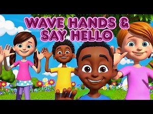 Wave Hands and Say Hello 🎶 Fun English Song for Kids 🌟 Learn English with Actions ✨Super Simple Song