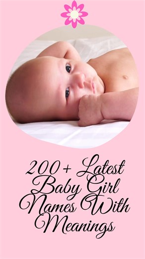 200 Latest Baby Girl Names With Meanings Names with a modern touch yet and a beautiful essence. | Baby Names World